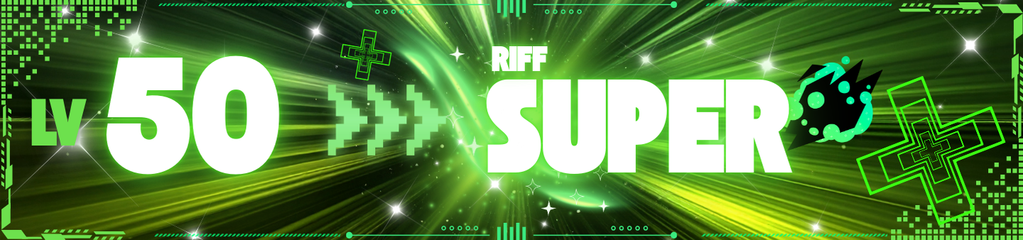 Level 50: Riff Super